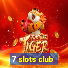 7 slots club